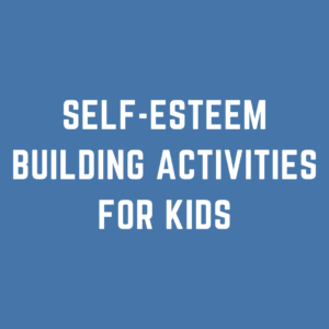 Self-Esteem Building Activities