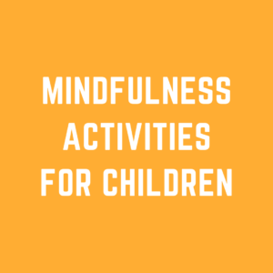 Mindfulness Activities for Children