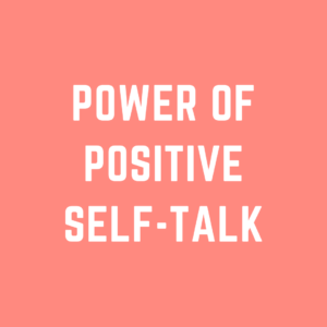 power of positive self-talk